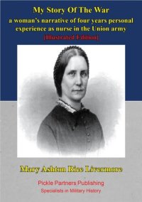 cover of the book My Story Of The War: A Woman's Narrative Of Four Years Personal Experience As Nurse In The Union Army [Illustrated Edition]