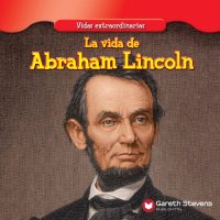 cover of the book La vida de Abraham Lincoln (The Life of Abraham Lincoln)