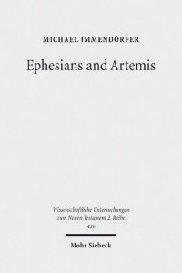 cover of the book Ephesians and Artemis: The Cult of the Great Goddess of Ephesus as the Epistle's Context