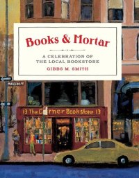 cover of the book Books & Mortar: A Celebration of the Local Bookstore