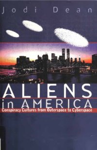 cover of the book Aliens in America: Conspiracy Cultures from Outerspace to Cyberspace