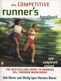 cover of the book The Competitive Runner's Handbook: The Bestselling Guide to Running 5Ks through Marathons