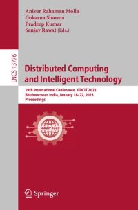 cover of the book Distributed Computing and Intelligent Technology: 19th International Conference, ICDCIT 2023, Bhubaneswar, India, January 18–22, 2023, Proceedings