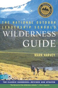 cover of the book The National Outdoor Leadership School's Wilderness Guide: The Classic Handbook, Revised and Updated