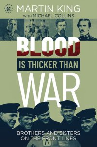 cover of the book Blood Is Thicker than War: Brothers and Sisters on the Front Lines