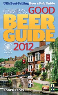 cover of the book Good Beer Guide 2012: The Complete Guide to the UK's Best Pubs