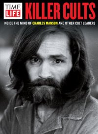 cover of the book Killer Cults: Inside the Mind of Charles Manson and Other Cult Leaders