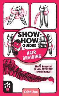 cover of the book Show-How Guides: Hair Braiding: The 9 Essential Braids Everyone Should Know!