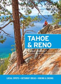 cover of the book Moon Tahoe & Reno: Local Spots, Getaway Ideas, Hiking & Skiing