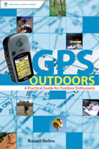 cover of the book GPS Outdoors: A Practical Guide for Outdoor Enthusiasts