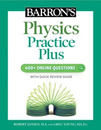 cover of the book Barron's Physics Practice Plus: 400+ Online Questions and Quick Study Review