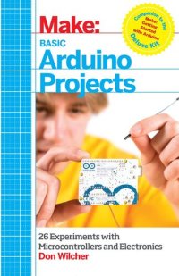 cover of the book Basic Arduino Projects: 26 Experiments with Microcontrollers and Electronics