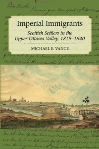 cover of the book Imperial Immigrants: The Scottish Settlers of the Upper Ottawa Valley, 1815-1840