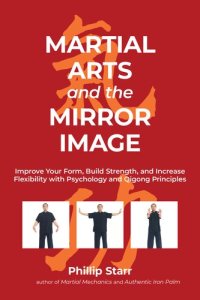 cover of the book Martial Arts and the Mirror Image: Improve Your Form, Build Strength, and Increase Flexibility with Psychology and Qigong Principles