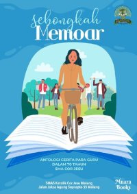 cover of the book Sebongkah Memoar: Antologi Cerita Para Guru dalam 70 Tahun SMA Cor Jesu