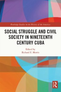 cover of the book Social Struggle and Civil Society in Nineteenth Century Cuba