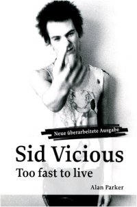 cover of the book Sid Vicious: Too Fast to Live