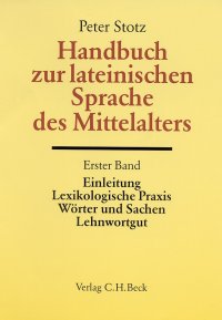 cover of the book Handbuch der lateinischen Sprache des Mittelalters - Einleitung, Lexikologische Praxis, Wörter und Sachen, Lehnwortgut