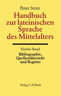 cover of the book Handbuch zur lateinischen Sprache des Mittelalters - Bibliographie, Quellenübersicht und Register