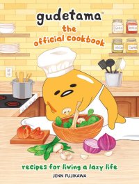 cover of the book Gudetama: The Official Cookbook: Recipes for Living a Lazy Life