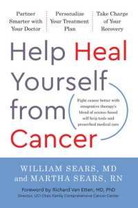 cover of the book Help Heal Yourself from Cancer: Partner Smarter with Your Doctor, Personalize Your Treatment Plan, and Take Charge of Your Recovery