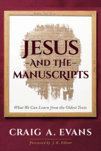 cover of the book Jesus and the Manuscripts: What We Can Learn from the Oldest Texts