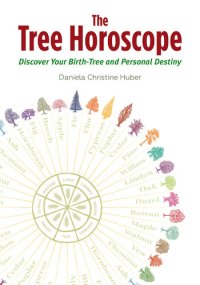 cover of the book The Tree Horoscope: Discover Your Birth-Tree and Personal Destiny