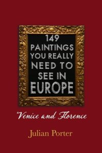 cover of the book 149 Paintings You Really Should See in Europe — Venice and Florence: Chapter 5