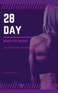 cover of the book 28 DAY BODY FIT RESET: Program Two: Intermediate