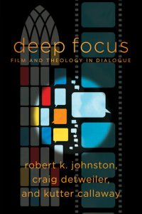 cover of the book Deep Focus: Film and Theology in Dialogue