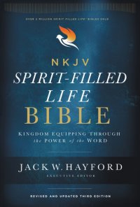 cover of the book NKJV, Spirit-Filled Life Bible, Third: Kingdom Equipping Through the Power of the Word