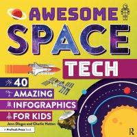 cover of the book Awesome Space Tech: 40 Amazing Infographics for Kids