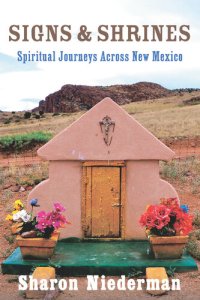 cover of the book Signs & Shrines: Spiritual Journeys Across New Mexico