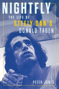 cover of the book Nightfly: The Life of Steely Dan's Donald Fagen