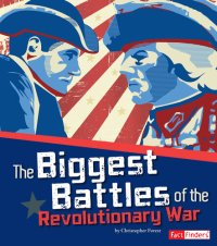 cover of the book The Biggest Battles of the Revolutionary War