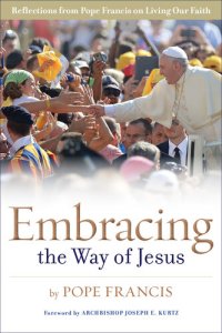 cover of the book Embracing the Way of Jesus: Reflections from Pope Francis on Living Our Faith