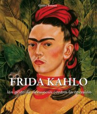 cover of the book Frida Kahlo--Un grito de denuncia contra la opresión.