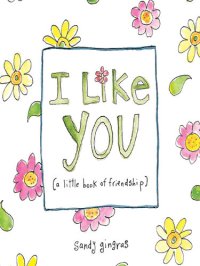 cover of the book I Like You: (a little book of friendship)