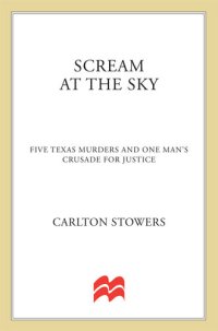 cover of the book Scream at the Sky: Five Texas Murders and One Man's Crusade for Justice