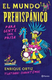 cover of the book El mundo prehispánico para gente con prisa