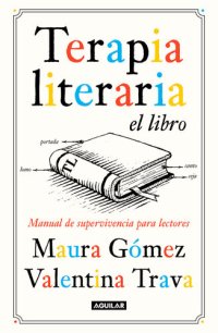 cover of the book Terapia literaria el libro: Manual de supervivencia para lectores