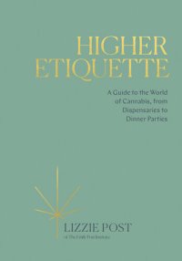 cover of the book Higher Etiquette: A Guide to the World of Cannabis, from Dispensaries to Dinner Parties