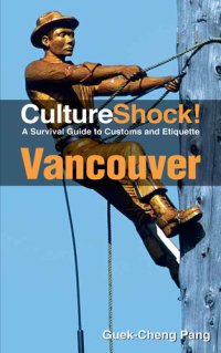 cover of the book CultureShock! Vancouver: A Survival Guide to Customs and Etiquette