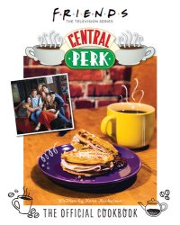 cover of the book Friends: The Official Central Perk Cookbook