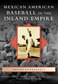 cover of the book Mexican American Baseball in the Inland Empire