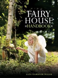 cover of the book Fairy House Handbook