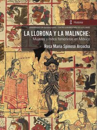 cover of the book La llorona y la malinche: Mujeres y mitos femeninos en México