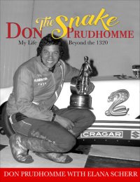 cover of the book Don "The Snake" Prudhomme: My Life Beyond the 1320: My Life Beyond the 1320