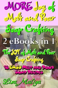 cover of the book MORE Joy of Melt and Pour Soap Crafting