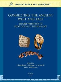 cover of the book Connecting the Ancient West and East: Studies Presented to Prof. Gocha R. Tsetskhladze (Monographs on Antiquity, 8)